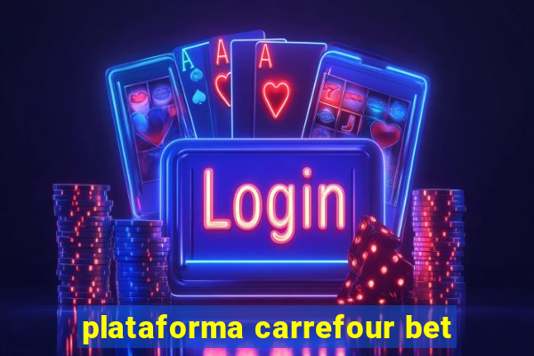 plataforma carrefour bet